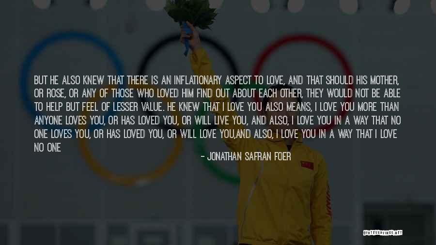 He Will Never Love You Quotes By Jonathan Safran Foer He Will Never Love You Quotes By Jonathan Safran Foer