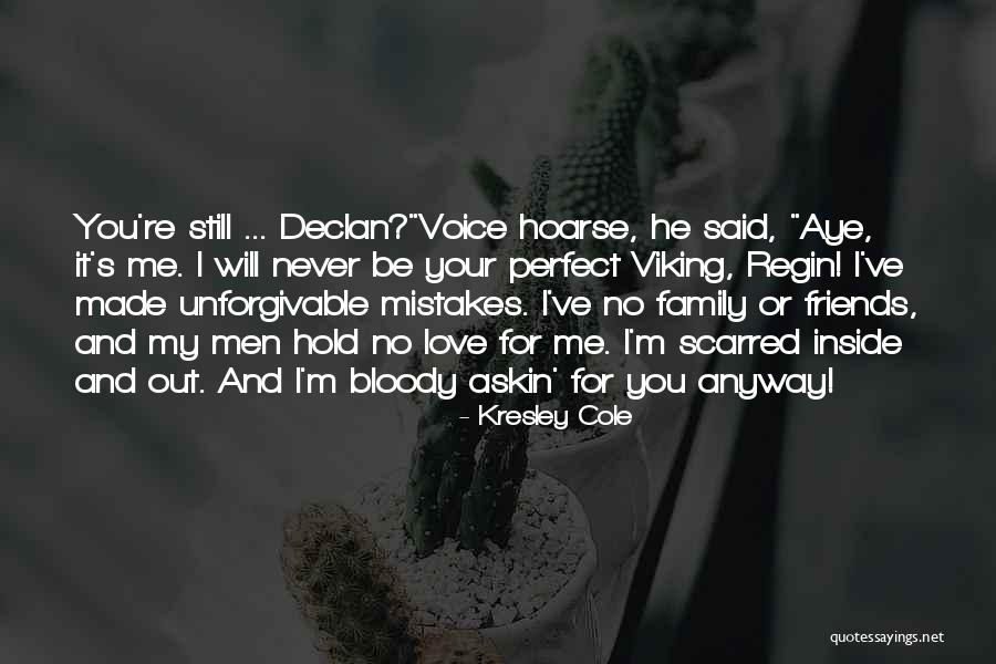 He Will Never Love You Quotes By Kresley Cole He Will Never Love You Quotes By Kresley Cole