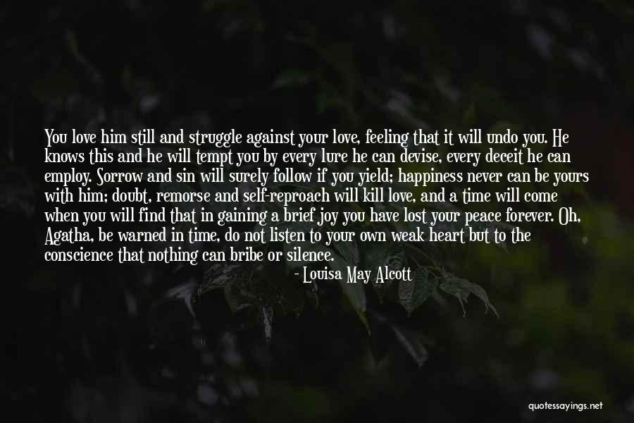 He Will Never Love You Quotes By Louisa May Alcott He Will Never Love You Quotes By Louisa May Alcott