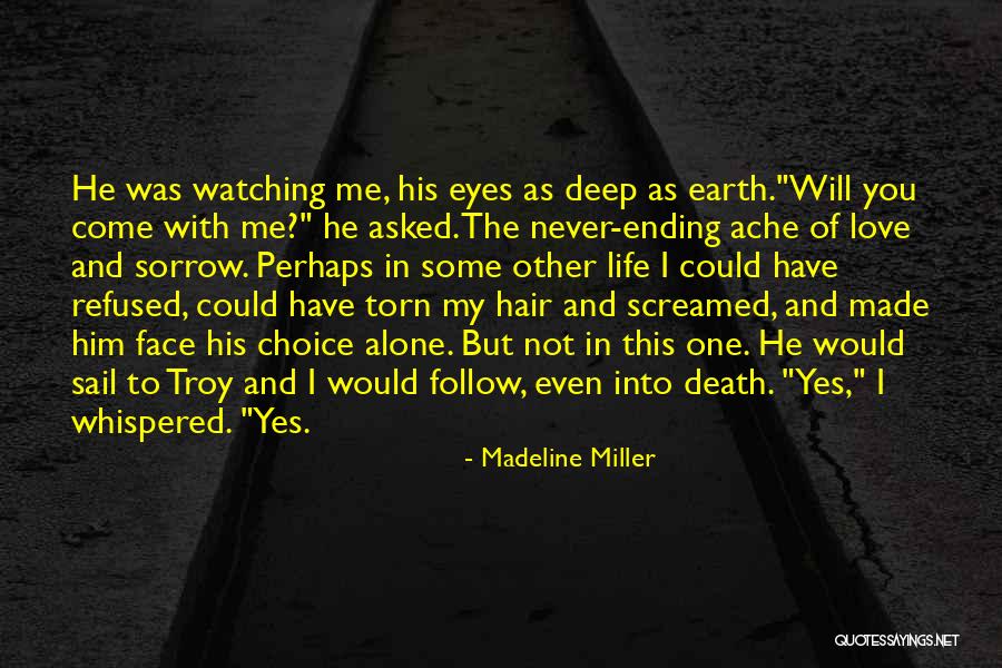 He Will Never Love You Quotes By Madeline Miller He Will Never Love You Quotes By Madeline Miller