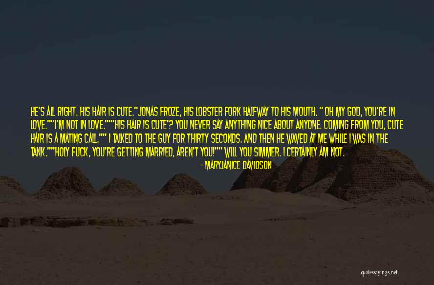 He Will Never Love You Quotes By MaryJanice Davidson He Will Never Love You Quotes By MaryJanice Davidson