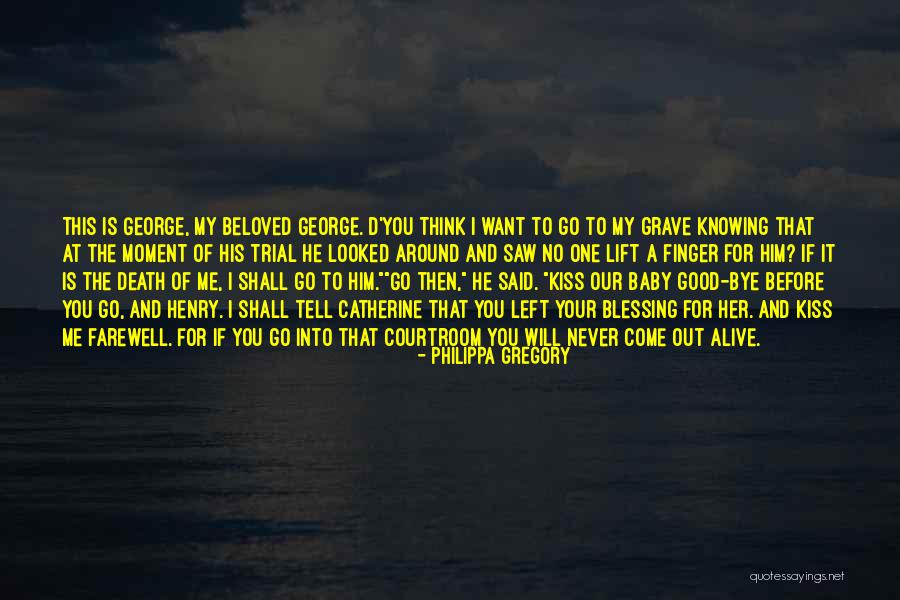 He Will Never Love You Quotes By Philippa Gregory He Will Never Love You Quotes By Philippa Gregory