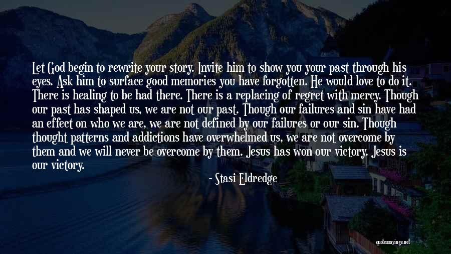 He Will Never Love You Quotes By Stasi Eldredge He Will Never Love You Quotes By Stasi Eldredge