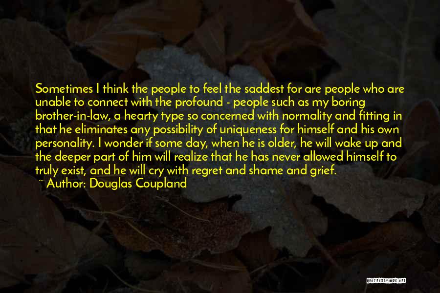 He Will Realize Quotes By Douglas Coupland