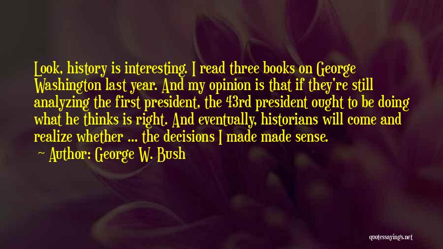 He Will Realize Quotes By George W. Bush