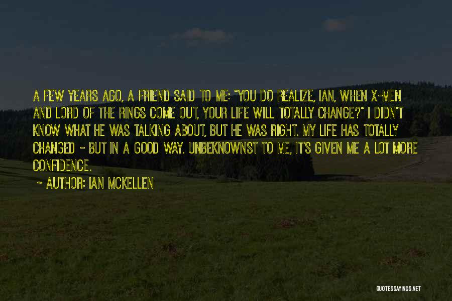 He Will Realize Quotes By Ian McKellen