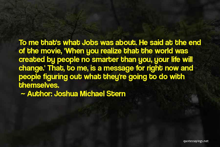 He Will Realize Quotes By Joshua Michael Stern