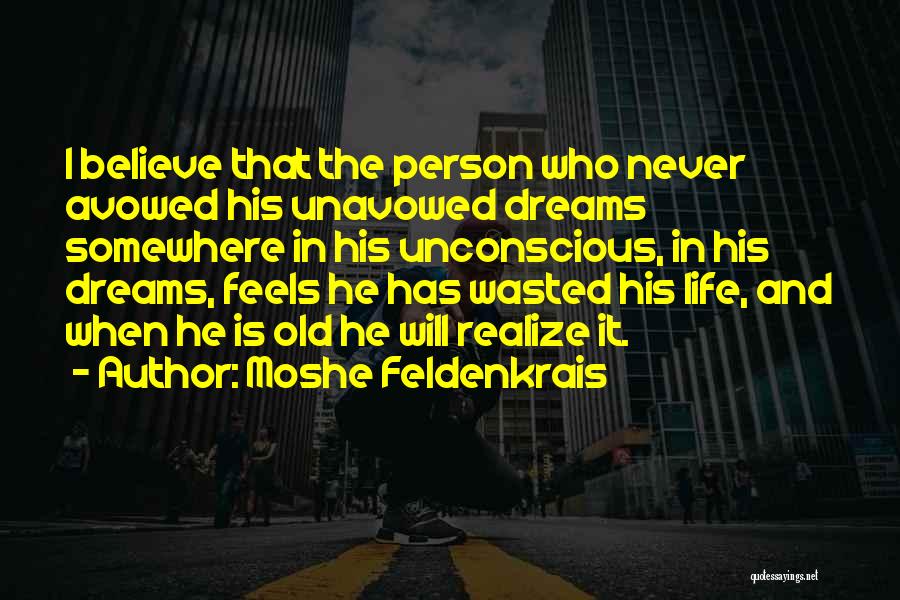 He Will Realize Quotes By Moshe Feldenkrais