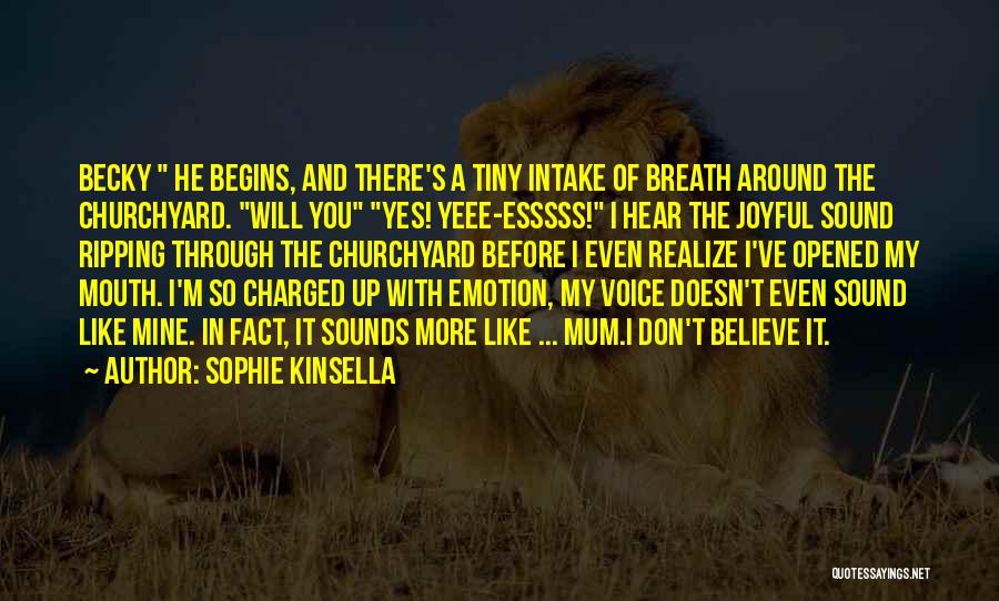 He Will Realize Quotes By Sophie Kinsella