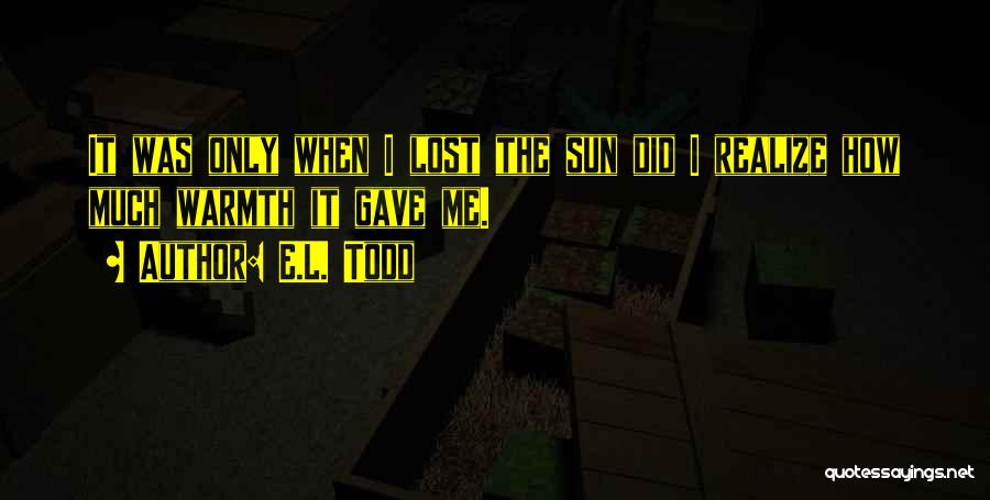 He Will Realize What He's Lost Quotes By E.L. Todd