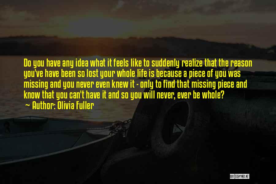 He Will Realize What He's Lost Quotes By Olivia Fuller