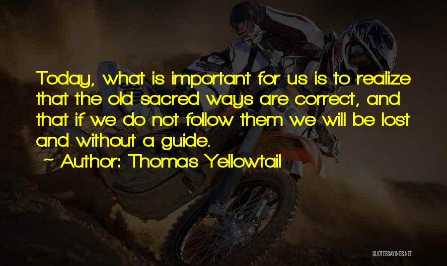 He Will Realize What He's Lost Quotes By Thomas Yellowtail