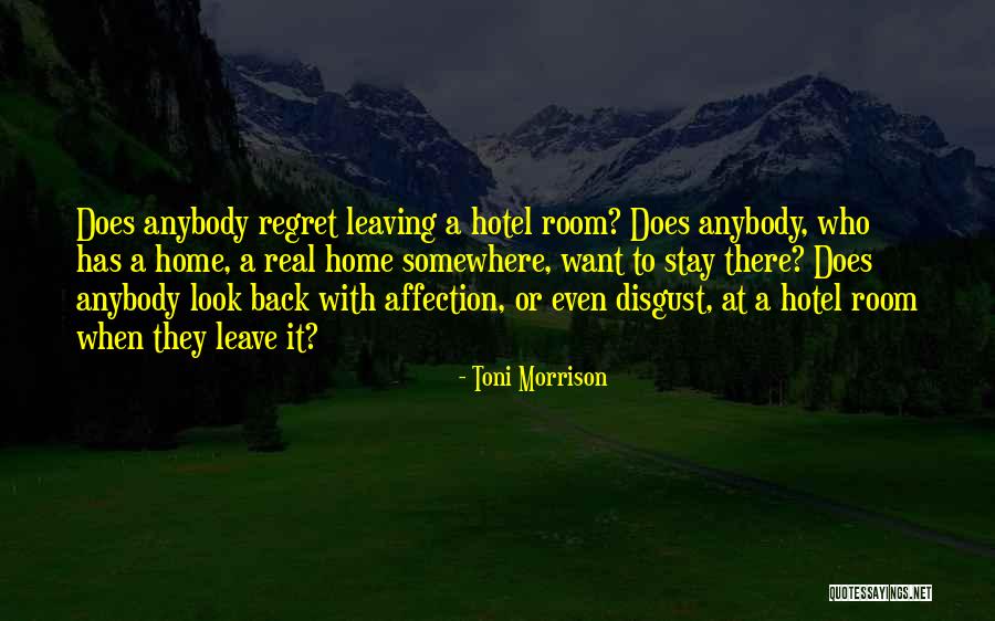 He Will Regret Leaving Me Quotes By Toni Morrison He Will Regret Leaving Me Quotes By Toni Morrison