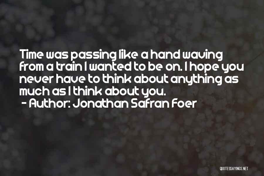 He Will Regret Losing You Quotes By Jonathan Safran Foer