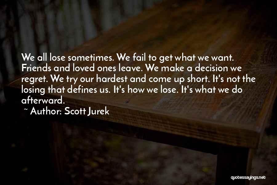 He Will Regret Losing You Quotes By Scott Jurek