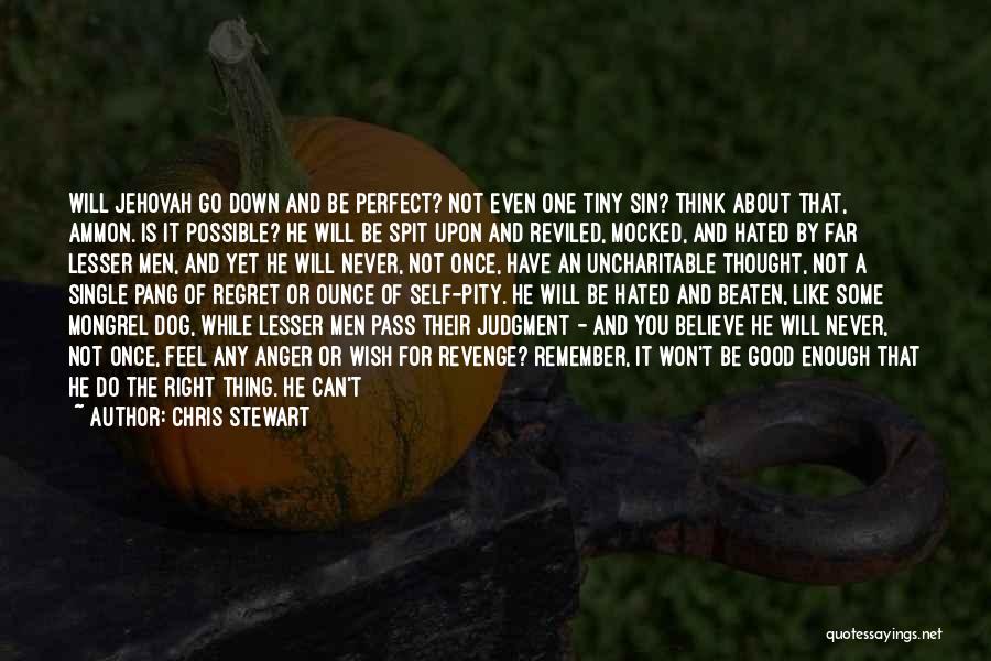 He Will Regret Quotes By Chris Stewart