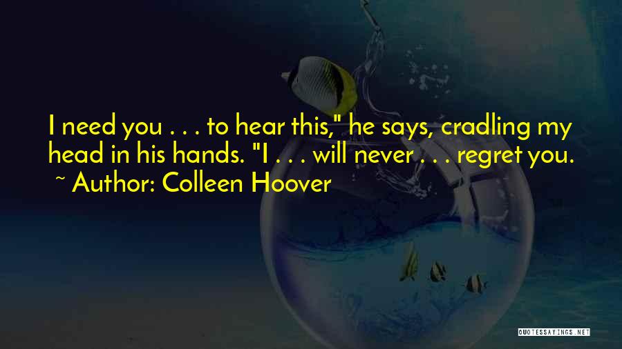 He Will Regret Quotes By Colleen Hoover
