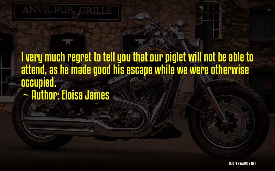 He Will Regret Quotes By Eloisa James