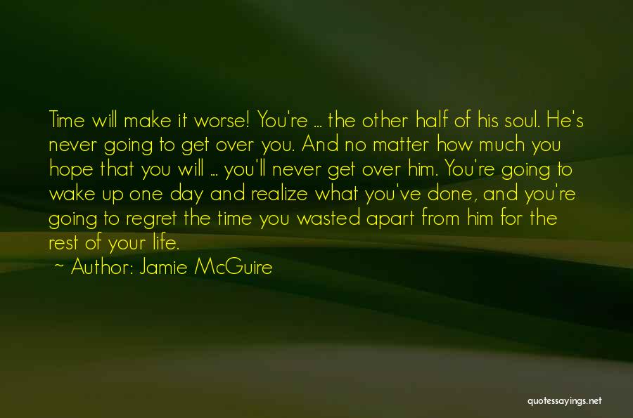 He Will Regret Quotes By Jamie McGuire