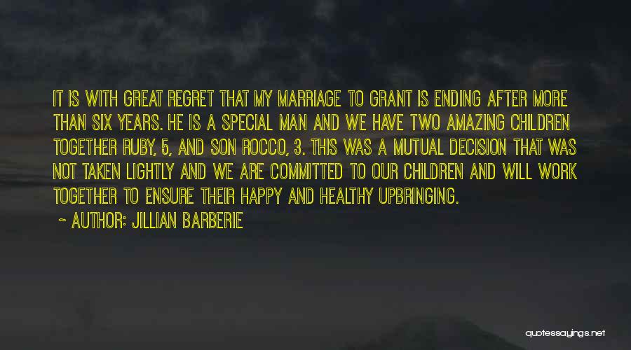 He Will Regret Quotes By Jillian Barberie