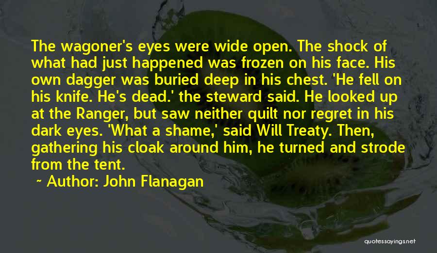 He Will Regret Quotes By John Flanagan