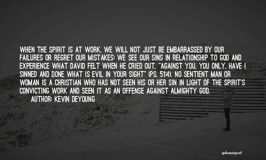 He Will Regret Quotes By Kevin DeYoung