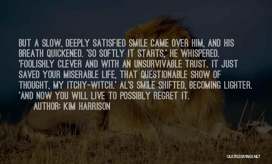 He Will Regret Quotes By Kim Harrison