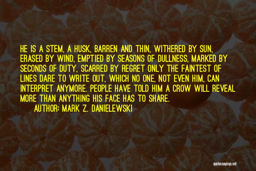 He Will Regret Quotes By Mark Z. Danielewski