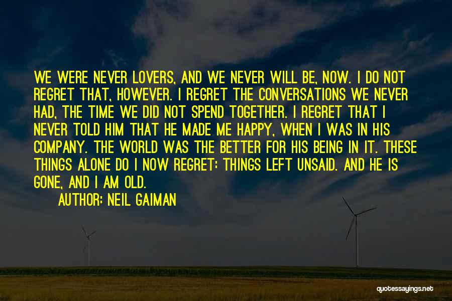 He Will Regret Quotes By Neil Gaiman