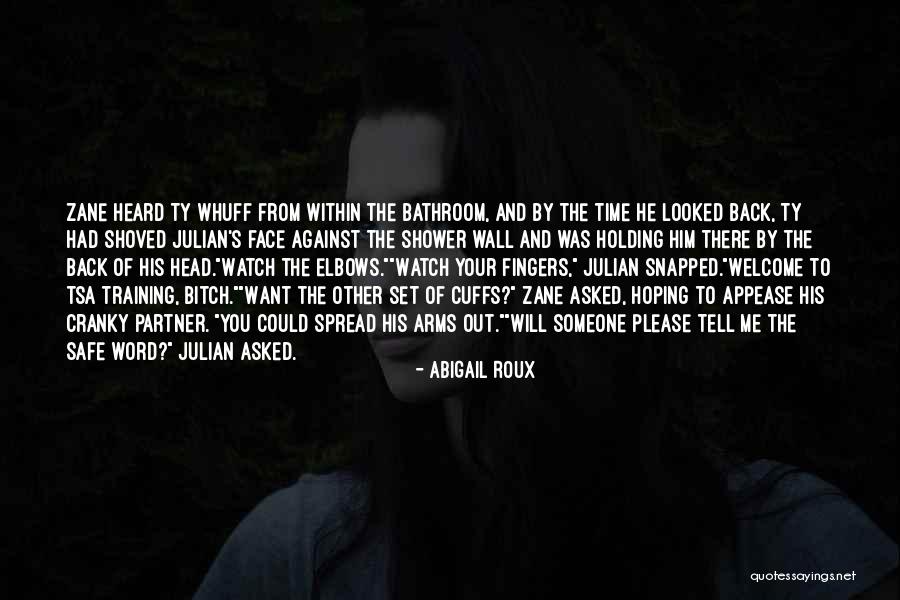 He Will Want Me Back Quotes By Abigail Roux He Will Want Me Back Quotes By Abigail Roux