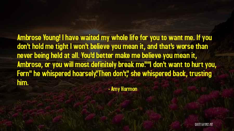 He Will Want Me Back Quotes By Amy Harmon