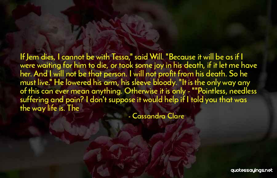 He Will Want Me Back Quotes By Cassandra Clare