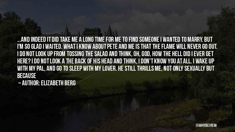 He Will Want Me Back Quotes By Elizabeth Berg