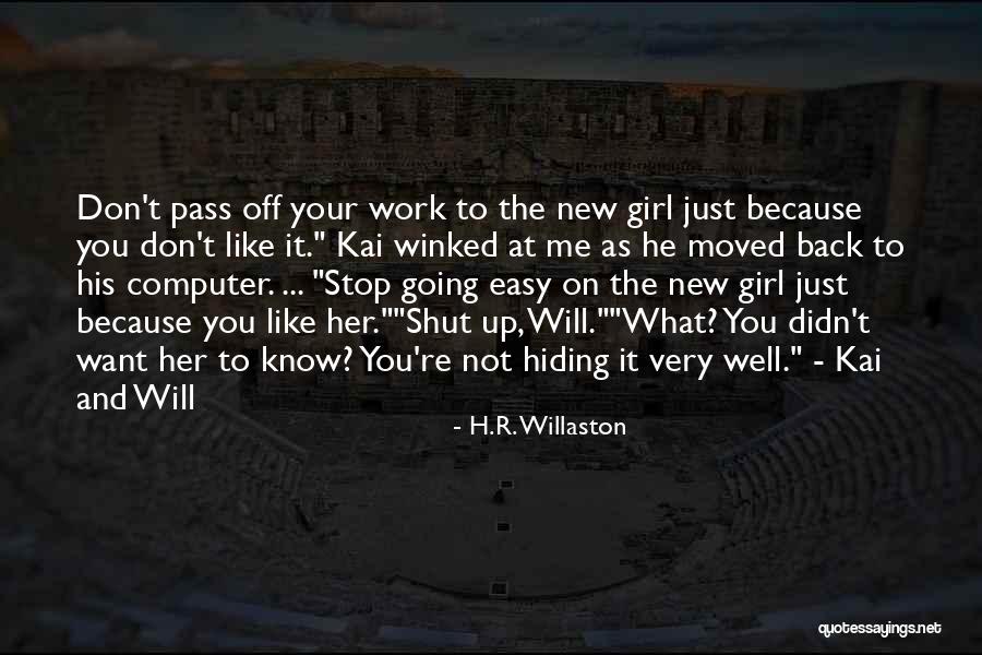 He Will Want Me Back Quotes By H.R. Willaston