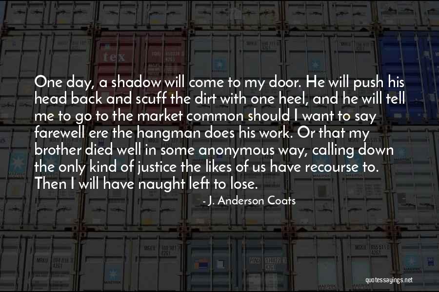 He Will Want Me Back Quotes By J. Anderson Coats