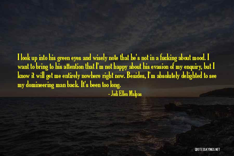 He Will Want Me Back Quotes By Jodi Ellen Malpas He Will Want Me Back Quotes By Jodi Ellen Malpas