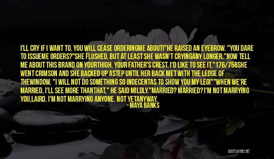 He Will Want Me Back Quotes By Maya Banks He Will Want Me Back Quotes By Maya Banks