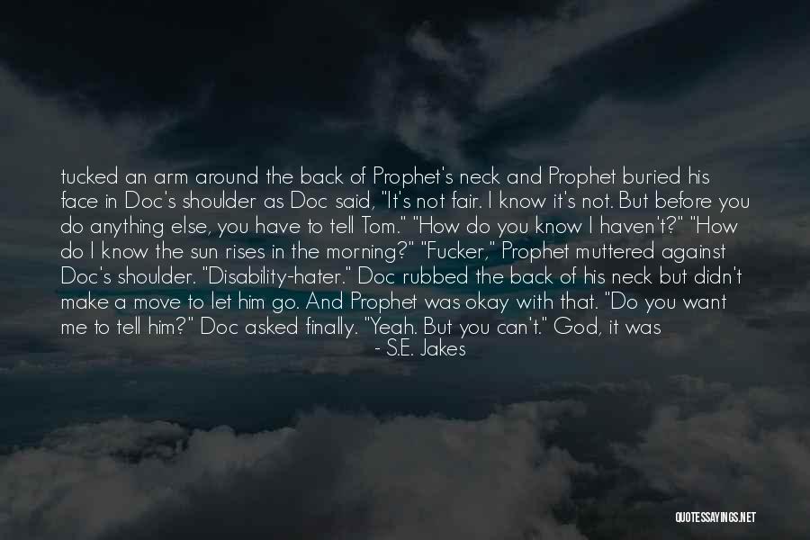 He Will Want Me Back Quotes By S.E. Jakes He Will Want Me Back Quotes By S.E. Jakes