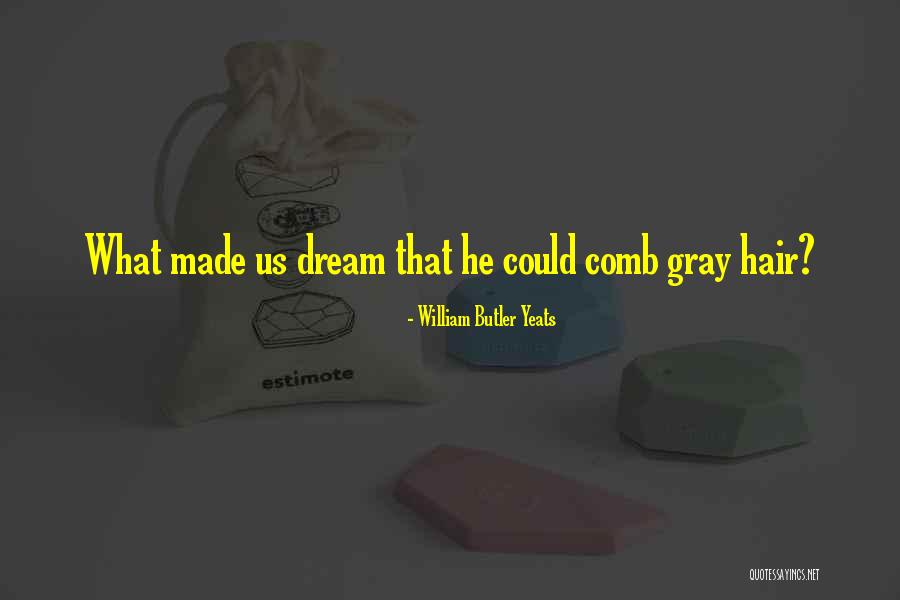 He William Quotes By William Butler Yeats He William Quotes By William Butler Yeats