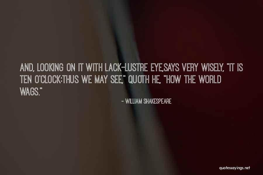 He William Quotes By William Shakespeare He William Quotes By William Shakespeare
