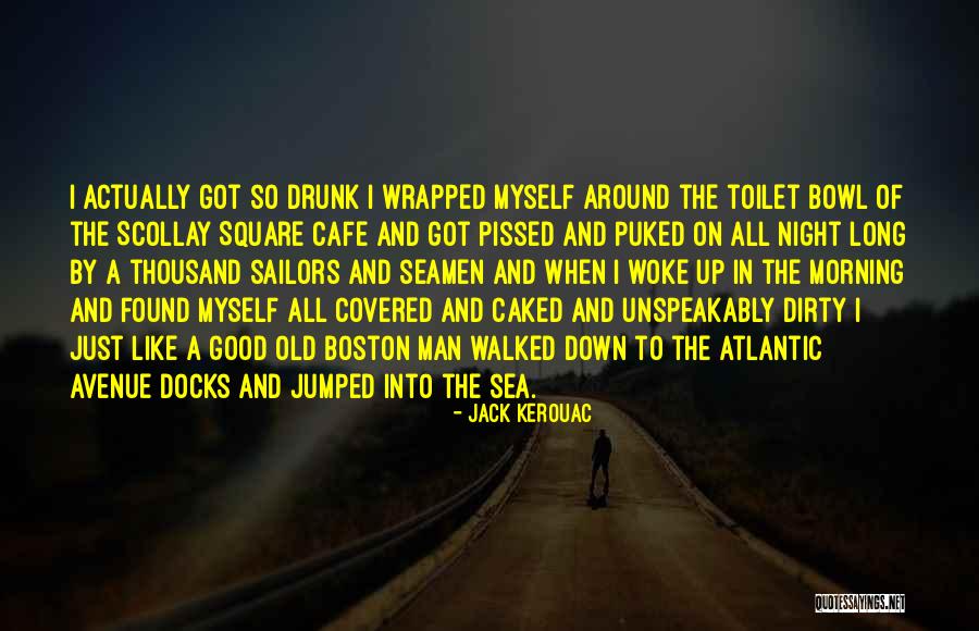 He Woke Me Up This Morning Quotes By Jack Kerouac