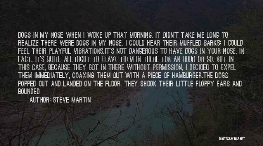 He Woke Me Up This Morning Quotes By Steve Martin