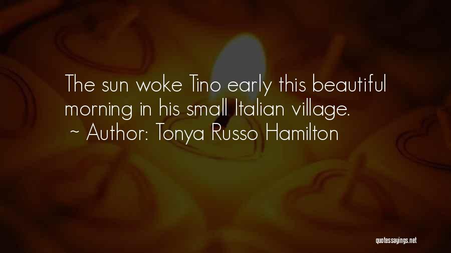 He Woke Me Up This Morning Quotes By Tonya Russo Hamilton