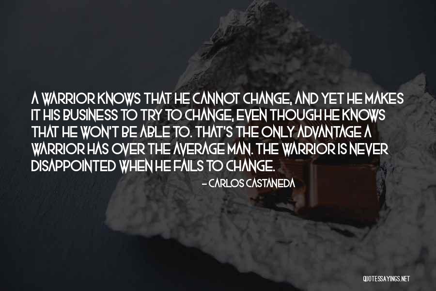 He Won't Change Quotes By Carlos Castaneda He Won't Change Quotes By Carlos Castaneda