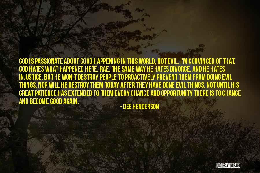 He Won't Change Quotes By Dee Henderson He Won't Change Quotes By Dee Henderson