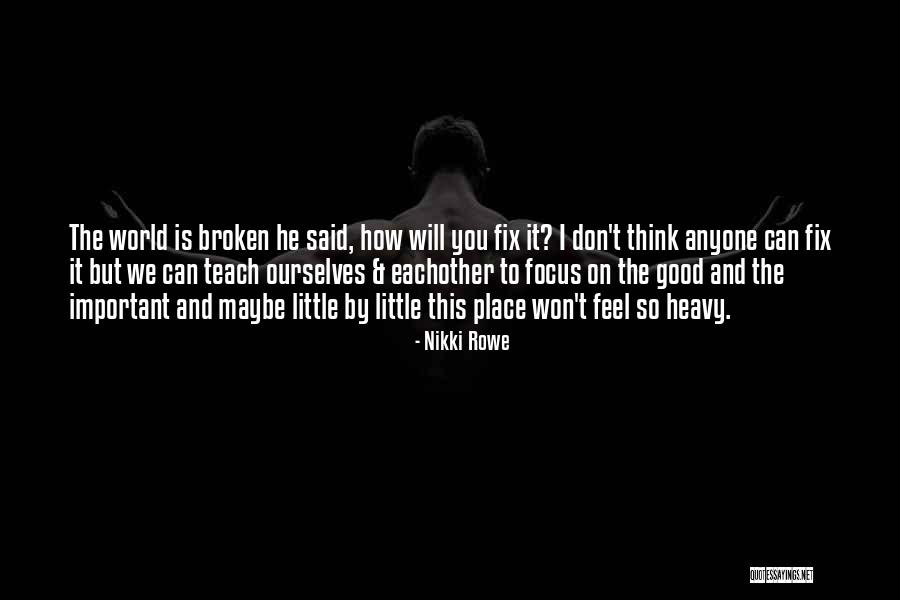 He Won't Change Quotes By Nikki Rowe He Won't Change Quotes By Nikki Rowe