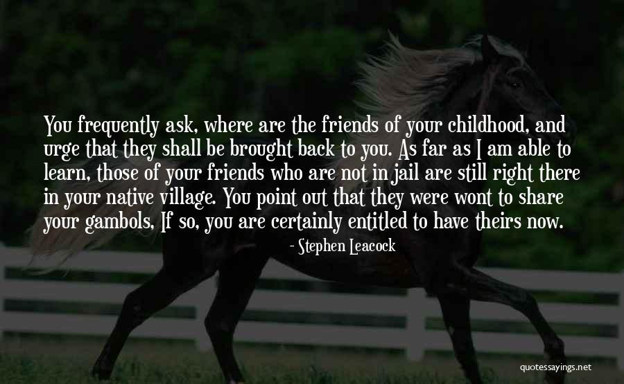He Wont Come Back Quotes By Stephen Leacock He Wont Come Back Quotes By Stephen Leacock
