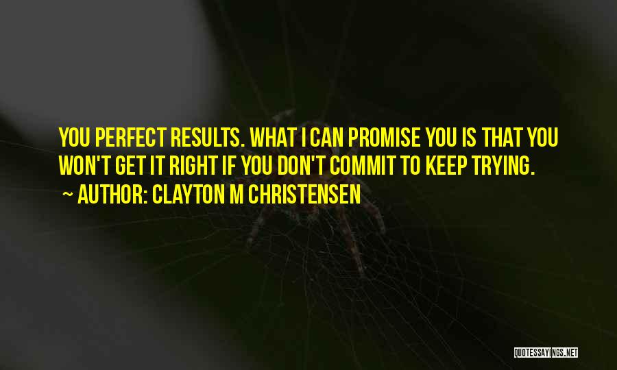 He Won't Commit Quotes By Clayton M Christensen