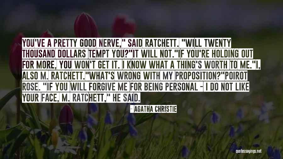 He Won't Forgive Me Quotes By Agatha Christie He Won't Forgive Me Quotes By Agatha Christie