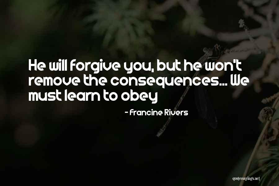 He Won't Forgive Me Quotes By Francine Rivers He Won't Forgive Me Quotes By Francine Rivers